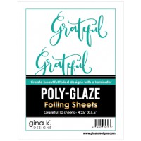 Gina K. Designs - Poly-Glaze Foiling Sheets - Grateful Gina K. Designs - Poly-Glaze Foiling Sheets - Grateful