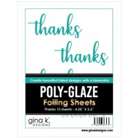 Gina K. Designs - Poly-Glaze Foiling Sheets - Thanks